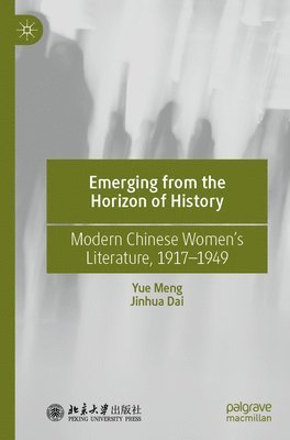 Yue Meng, Jinhua Dai - Emerging from the Horizon of History, Häftad