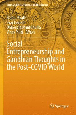 Babita Bhatt, Israr Qureshi, Dhirendra Mani Shukla, Vinay Pillai - Social Entrepreneurship and Gandhian Thoughts in the Post-COVID World, Häftad