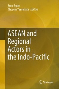 bokomslag ASEAN and Regional Actors in the Indo-Pacific