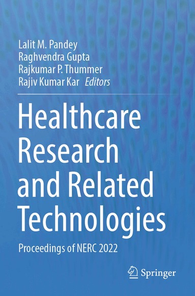 Lalit M. Pandey, Raghvendra Gupta, Rajkumar P. Thummer, Rajiv Kumar Kar - Healthcare Research and Related Technologies, Häftad