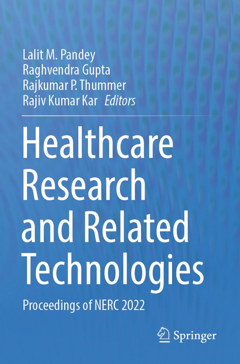 Lalit M. Pandey, Raghvendra Gupta, Rajkumar P. Thummer, Rajiv Kumar Kar - Healthcare Research and Related Technologies, Häftad