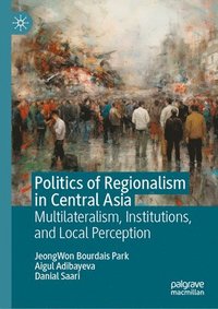 bokomslag Politics of Regionalism in Central Asia
