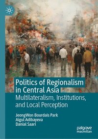 bokomslag Politics of Regionalism in Central Asia