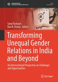 bokomslag Transforming Unequal Gender Relations in India and Beyond
