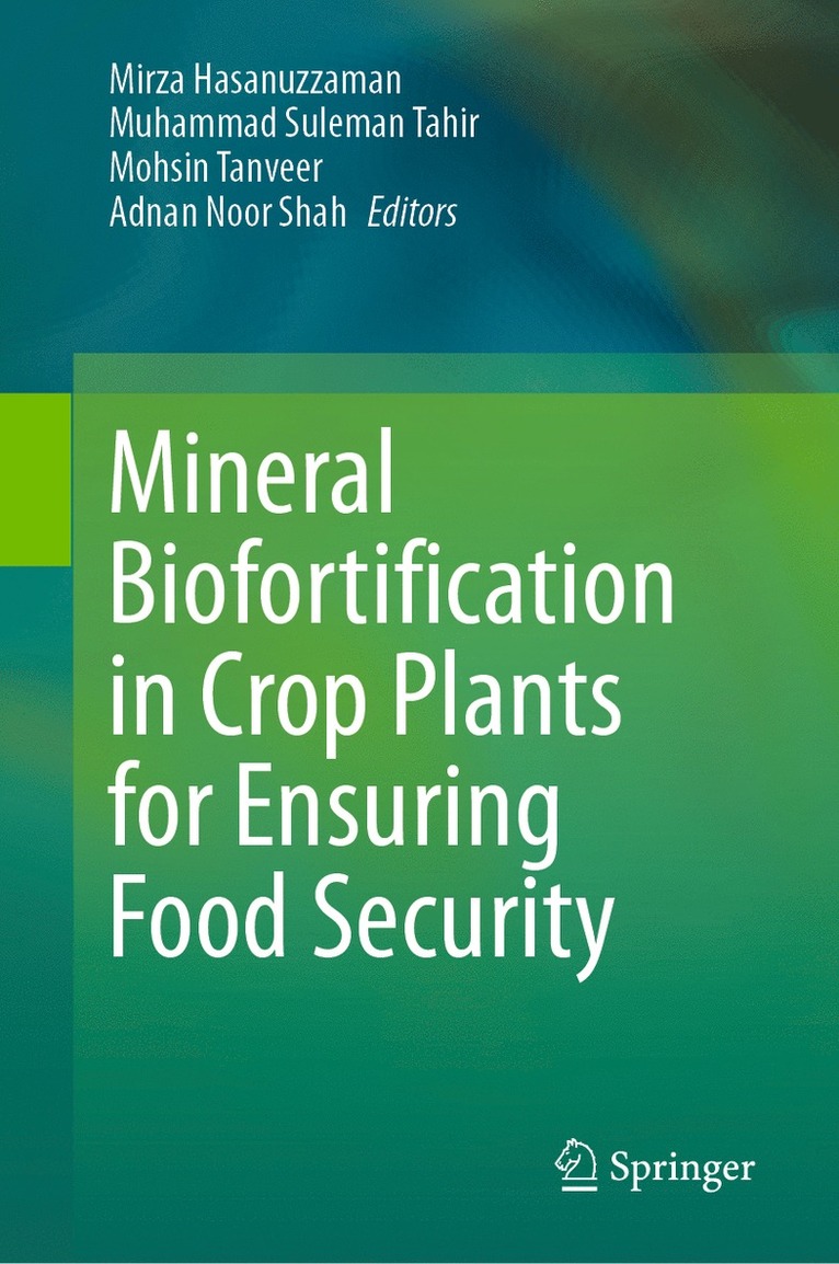 Mirza Hasanuzzaman, Muhammad Suleman Tahir, Mohsin Tanveer, Adnan Noor Shah - Mineral Biofortification in Crop Plants for Ensuring Food Security, Inbunden