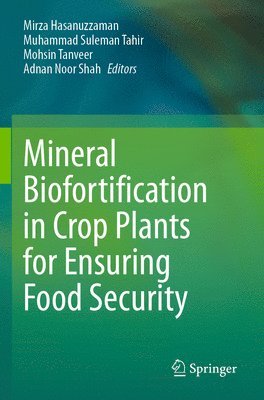 Mineral Biofortification in Crop Plants for Ensuring Food Security 1