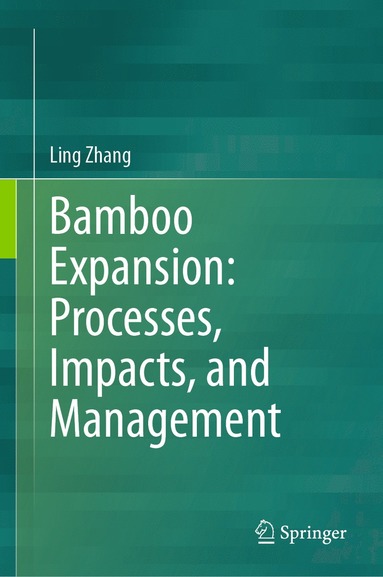 bokomslag Bamboo Expansion: Processes, Impacts, and Management