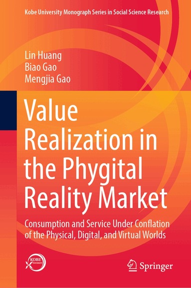 Lin Huang, Biao Gao, Mengjia Gao - Value Realization in the Phygital Reality Market, Inbunden
