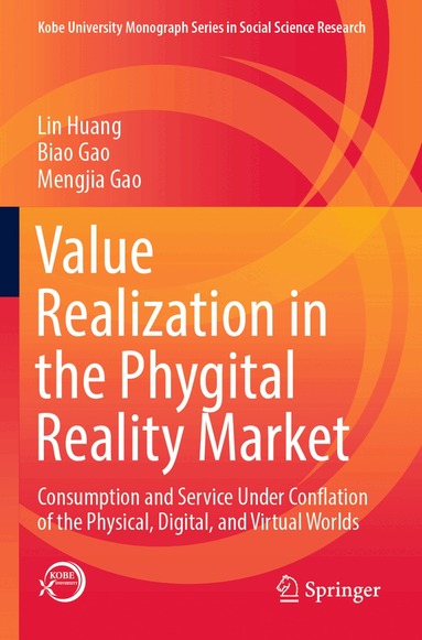 Lin Huang, Biao Gao, Mengjia Gao - Value Realization in the Phygital Reality Market, Häftad