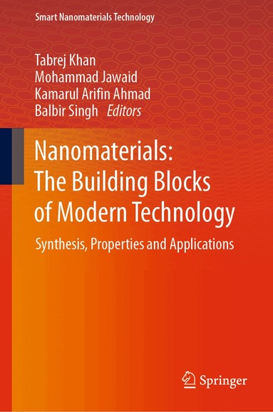 Tabrej Khan, Mohammad Jawaid, Kamarul Arifin Ahmad, Balbir Singh - Nanomaterials: The Building Blocks of Modern Technology, Inbunden