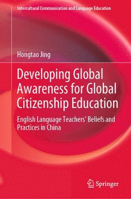 Hongtao Jing - Developing Global Awareness for Global Citizenship Education, Inbunden