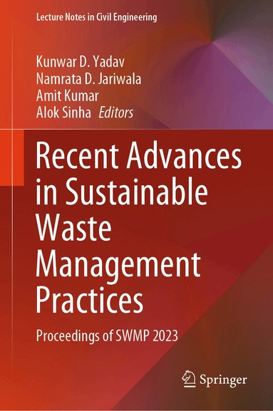 Kunwar D. Yadav, Namrata D. Jariwala, Amit Kumar, Alok Sinha - Recent Advances in Sustainable Waste Management Practices, Inbunden