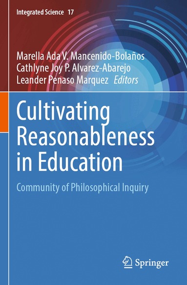 Marella Ada V. Mancenido-Bolaños, Cathlyne Joy P. Alvarez-Abarejo, Leander Penaso Marquez - Cultivating Reasonableness in Education, Häftad