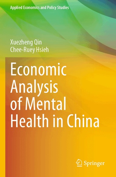 Xuezheng Qin, Chee-Ruey Hsieh - Economic Analysis of Mental Health in China, Häftad