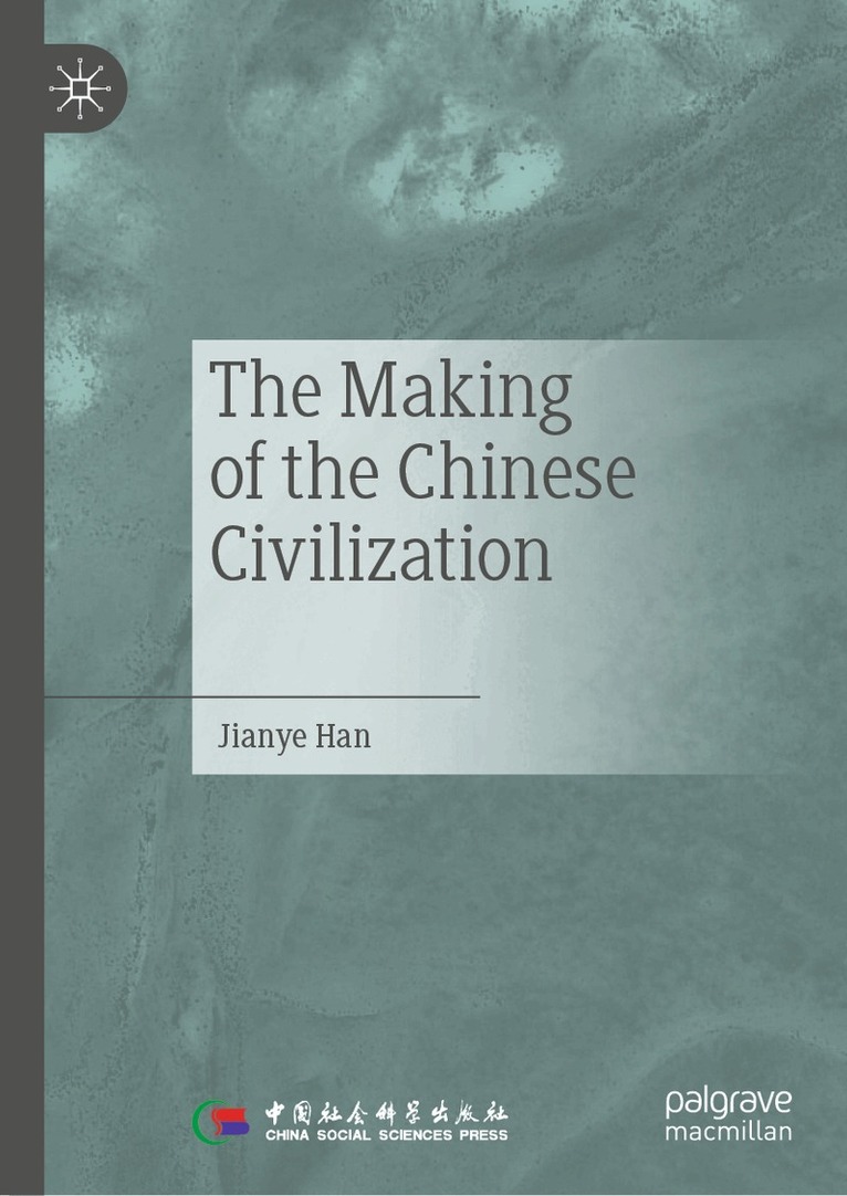 Jianye Han - Making of the Chinese Civilization, Inbunden