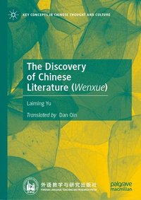 bokomslag The Discovery of Chinese Literature (Wenxue)