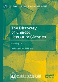 bokomslag The Discovery of Chinese Literature (Wenxue)