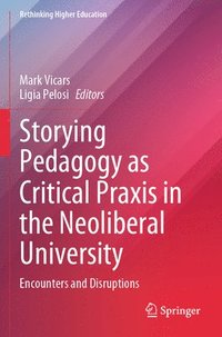 bokomslag Storying Pedagogy as Critical Praxis in the Neoliberal University