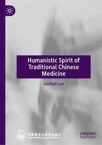 bokomslag Humanistic Spirit of Traditional Chinese Medicine