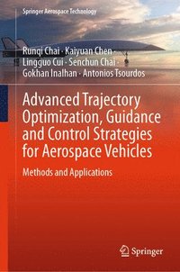 bokomslag Advanced Trajectory Optimization, Guidance and Control Strategies for Aerospace Vehicles