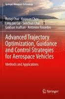 bokomslag Advanced Trajectory Optimization, Guidance and Control Strategies for Aerospace Vehicles