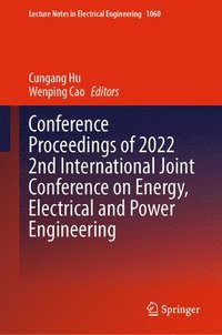 bokomslag Conference Proceedings of 2022 2nd International Joint Conference on Energy, Electrical and Power Engineering