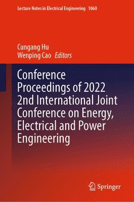 Conference Proceedings of 2022 2nd International Joint Conference on Energy, Electrical and Power Engineering 1