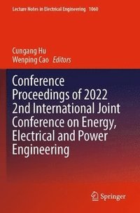 bokomslag Conference Proceedings of 2022 2nd International Joint Conference on Energy, Electrical and Power Engineering