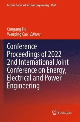 bokomslag Conference Proceedings of 2022 2nd International Joint Conference on Energy, Electrical and Power Engineering