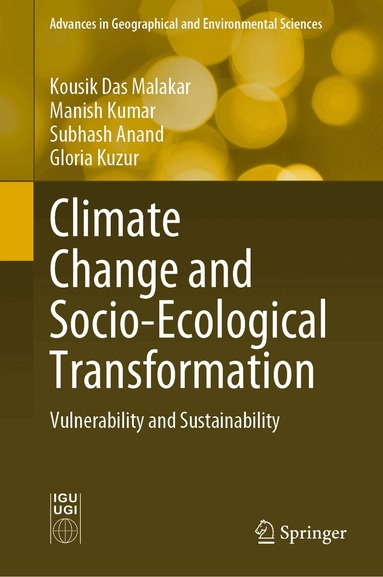 Kousik Das Malakar, Manish Kumar, Subhash Anand, Gloria Kuzur - Climate Change and Socio-Ecological Transformation, Inbunden