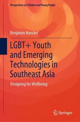 bokomslag LGBT+ Youth and Emerging Technologies in Southeast Asia