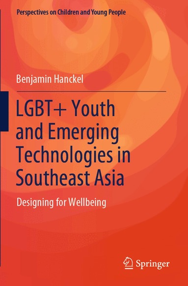Benjamin Hanckel - LGBT+ Youth and Emerging Technologies in Southeast Asia, Häftad