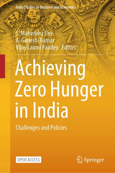 S. Mahendra Dev, A. Ganesh-Kumar, Vijay Laxmi Pandey - Achieving Zero Hunger in India, Inbunden