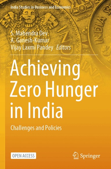 S. Mahendra Dev, A. Ganesh-Kumar, Vijay Laxmi Pandey - Achieving Zero Hunger in India, Häftad