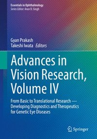 bokomslag Advances in Vision Research, Volume IV: From Basic to Translational Research -- Developing Diagnostics and Therapeutics for Genetic Eye Diseases
