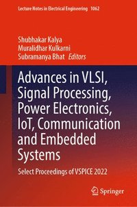 bokomslag Advances in VLSI, Signal Processing, Power Electronics, IoT, Communication and Embedded Systems