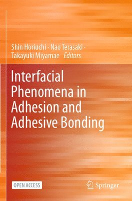 Interfacial Phenomena in Adhesion and Adhesive Bonding 1