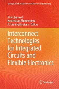 bokomslag Interconnect Technologies for Integrated Circuits and Flexible Electronics
