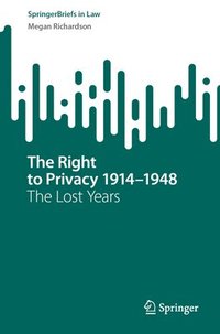 bokomslag The Right to Privacy 19141948