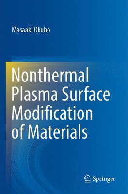 Nonthermal Plasma Surface Modification of Materials 1