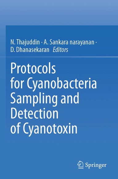 N. Thajuddin, A. Sankara narayanan, D. Dhanasekaran - Protocols for Cyanobacteria Sampling and Detection of Cyanotoxin, Häftad