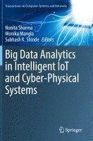 Nonita Sharma, Monika Mangla, Subhash K. Shinde - Big Data Analytics in Intelligent IoT and Cyber-Physical Systems, Häftad