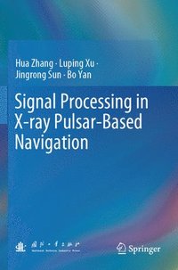 bokomslag Signal Processing in X-ray Pulsar-Based Navigation