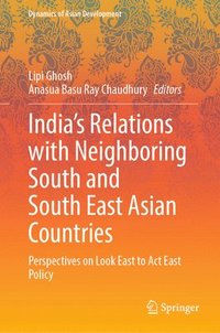 bokomslag Indias Relations with Neighboring South and South East Asian Countries