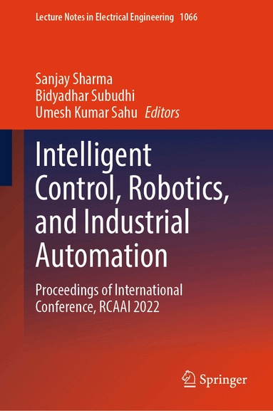 Sanjay Sharma, Bidyadhar Subudhi, Umesh Kumar Sahu - Intelligent Control, Robotics, and Industrial Automation, Inbunden