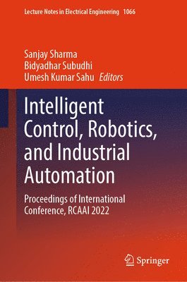 Intelligent Control, Robotics, and Industrial Automation 1