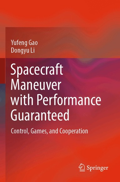 Yufeng Gao, Dongyu Li - Spacecraft Maneuver with Performance Guaranteed, Häftad