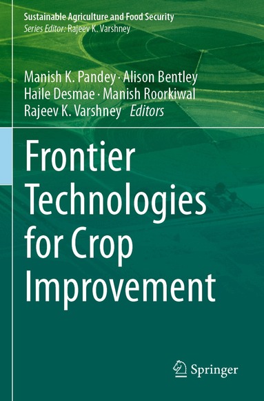 Manish K. Pandey, Alison Bentley, Haile Desmae, Manish Roorkiwal, Rajeev K. Varshney - Frontier Technologies for Crop Improvement, Häftad