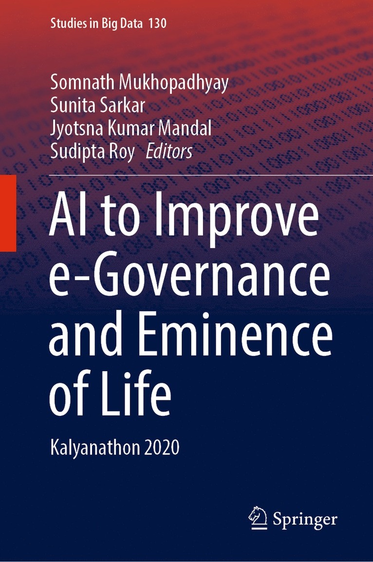 Somnath Mukhopadhyay, Sunita Sarkar, Jyotsna Kumar Mandal, Sudipta Roy - AI to Improve e-Governance and Eminence of Life, Inbunden