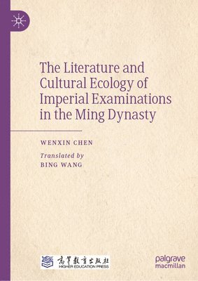 bokomslag The Literature and Cultural Ecology of Imperial Examinations in the Ming Dynasty